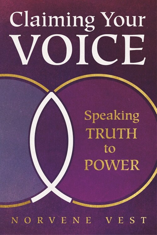 Claiming Your Voice: Speaking Truth to Power (Paperback)