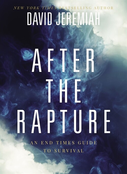 After the Rapture: An End Times Guide to Survival (Paperback)