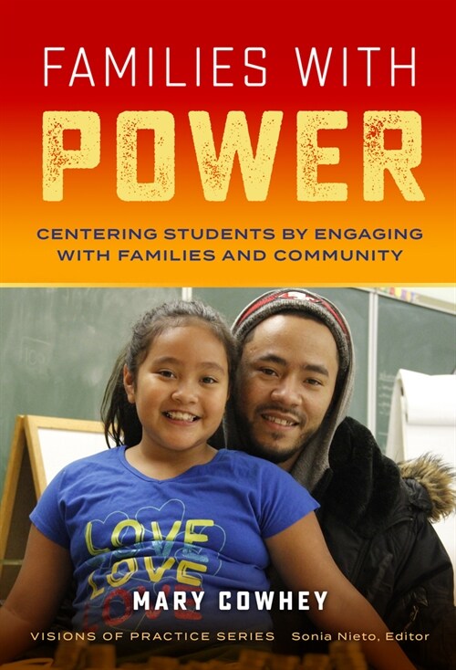 Families with Power: Centering Students by Engaging with Families and Community (Hardcover)