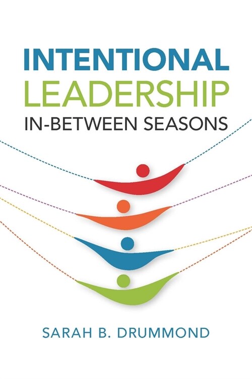 Intentional Leadership: In-Between Seasons (Paperback)