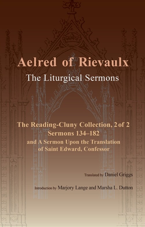 The Liturgical Sermons: The Reading-Cluny Collection, 2 of 2; Sermons 134-182; And a Sermon Upon the Translation of Saint Edward, Confessor Vo (Paperback)