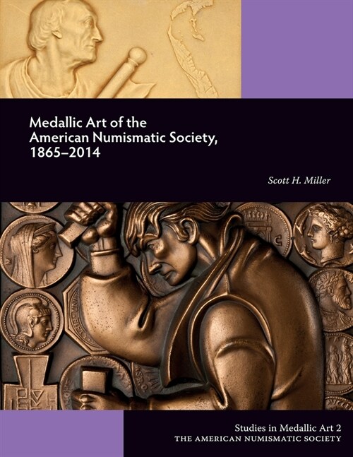 Medallic Art of the American Numismatic Society, 1865-2014 (Paperback)