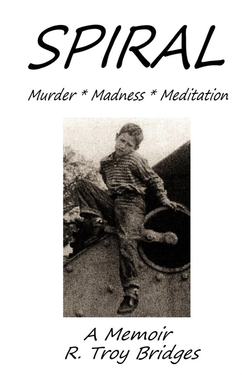 Spiral: Misery * Madness * Meditation (Paperback)
