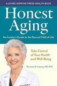 Honest Aging: An Insiders Guide to the Second Half of Life (Hardcover)