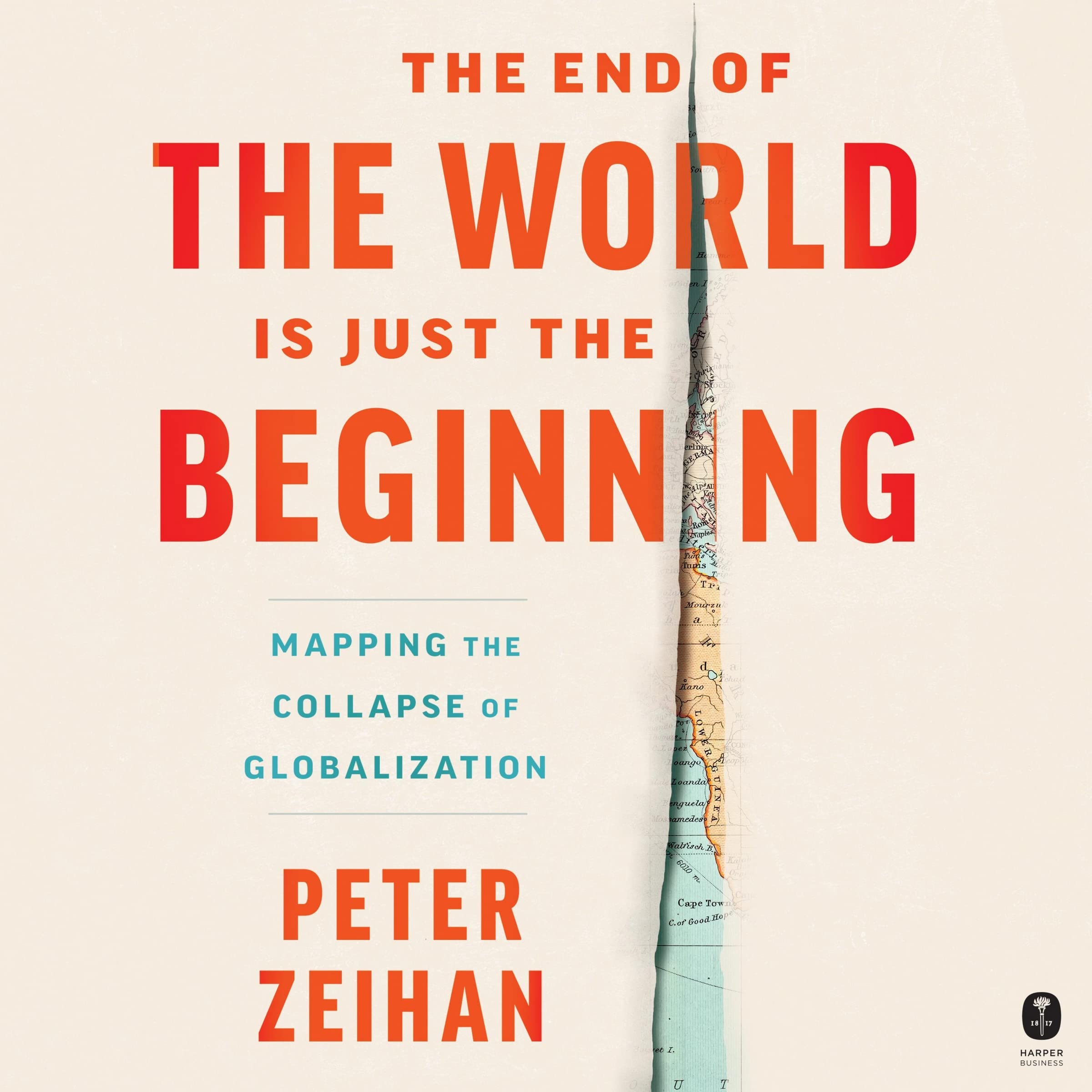 The End of the World Is Just the Beginning: Mapping the Collapse of Globalization (Audio CD)