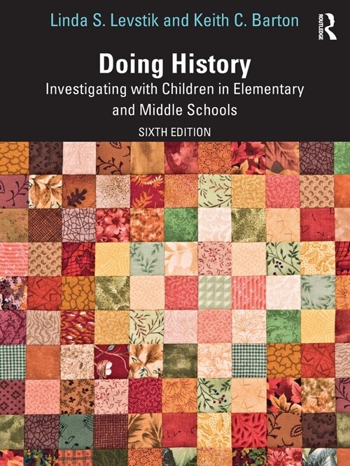 Doing History : Investigating with Children in Elementary and Middle Schools (Paperback, 6 ed)