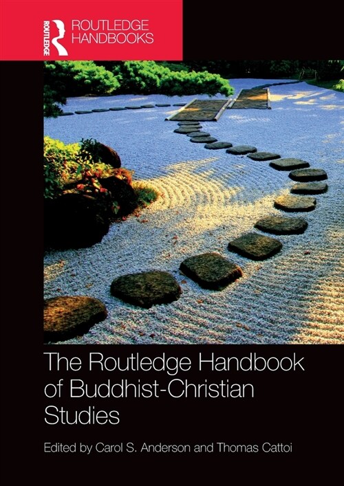 The Routledge Handbook of Buddhist-Christian Studies (Paperback)