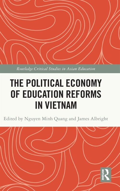 The Political Economy of Education Reforms in Vietnam (Hardcover)