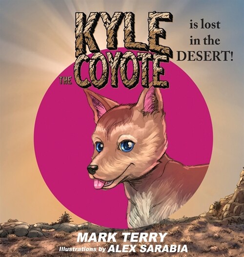 Kyle the Coyote: Lost in the Desert (Hardcover)