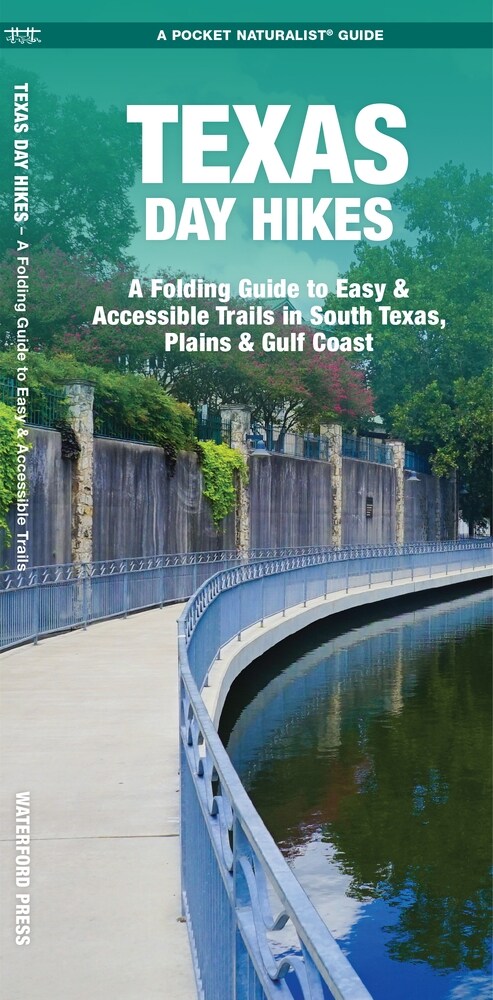 Texas Day Hikes: A Folding Guide to Easy & Accessible Trails in South Texas, Plains and Gulf Coast (Paperback)