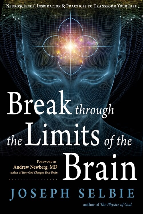 Break Through the Limits of the Brain: Experience Superconscious Awareness, Intuition, Vitality, Creativity, and Fulfilling Divine Joy (Paperback)