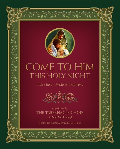 Come to Him This Holy Night: Three Irish Christmas Traditions (Hardcover)