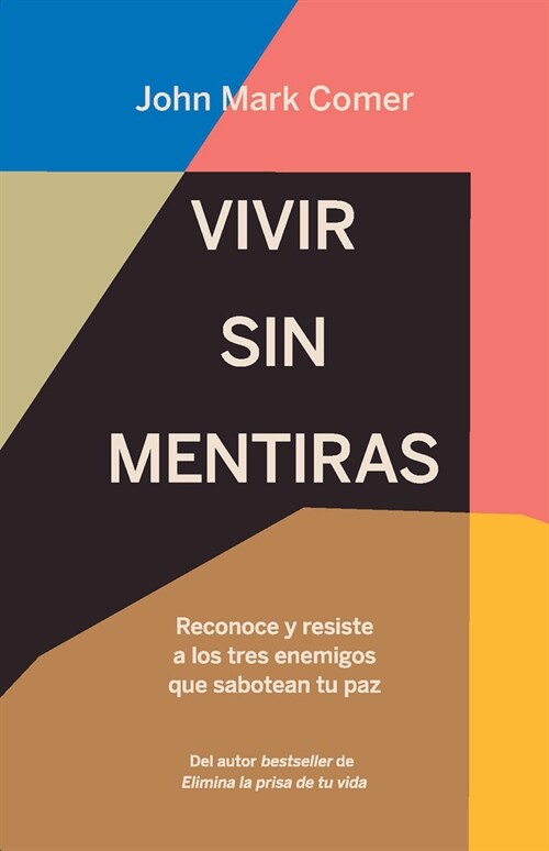 Vivir Sin Mentiras: Reconoce Y Resiste a Los Tres Enemigos Que Sabotean Tu Paz / Live No Lies: Resisting the World, the Flesh, and the Devil in the Mo (Paperback)