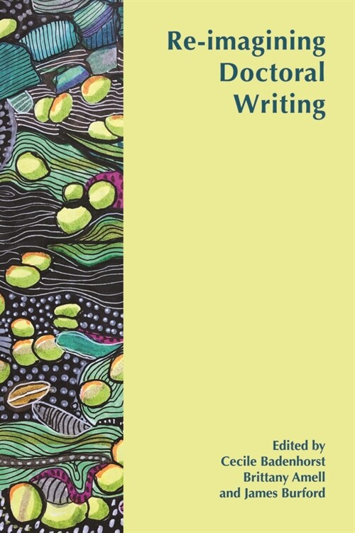 Re-Imagining Doctoral Writing (Paperback)