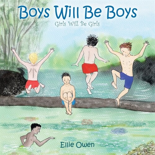 Boys Will Be Boys Girls Will Be Girls (Paperback)