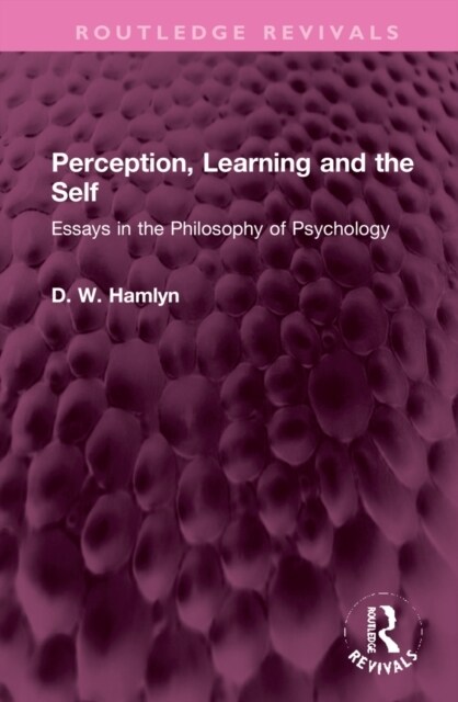 Perception, Learning and the Self : Essays in the Philosophy of Psychology (Hardcover)
