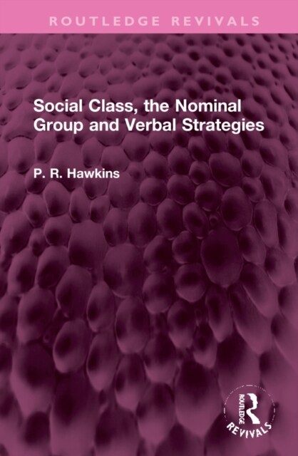 Social Class, the Nominal Group and Verbal Strategies (Hardcover)