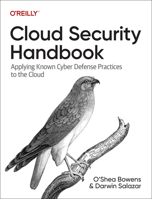 Cloud Security Handbook: Applying Known Cyber Defense Practices to the Cloud (Paperback)