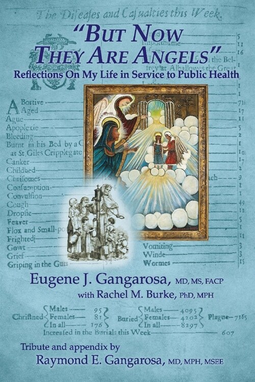 But Now They Are Angels: Reflections on My Life in Service to Public Health (Paperback)