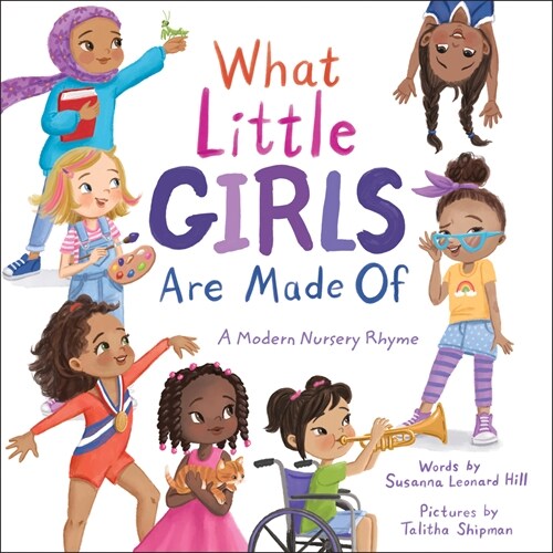 What Little Girls Are Made of: A Modern Nursery Rhyme (Hardcover)