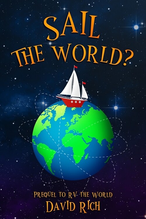 Sail the World?: Prequel to RV the World (Paperback)