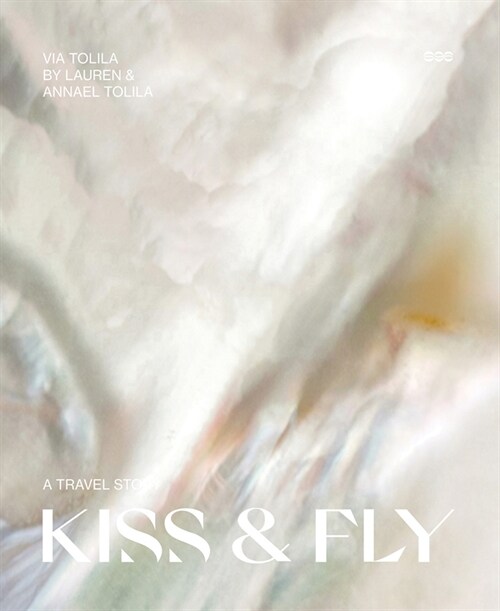 Kiss & Fly: A Travel Story (Hardcover)