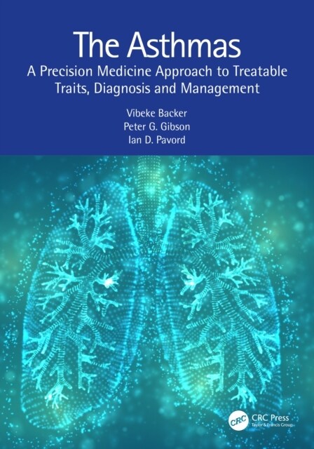 The Asthmas : A Precision Medicine Approach to Treatable Traits, Diagnosis and Management (Hardcover)
