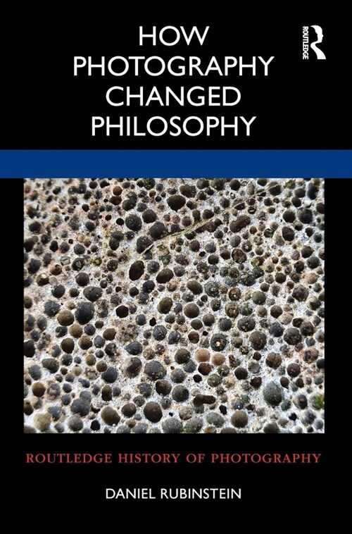 How Photography Changed Philosophy (Hardcover, 1)