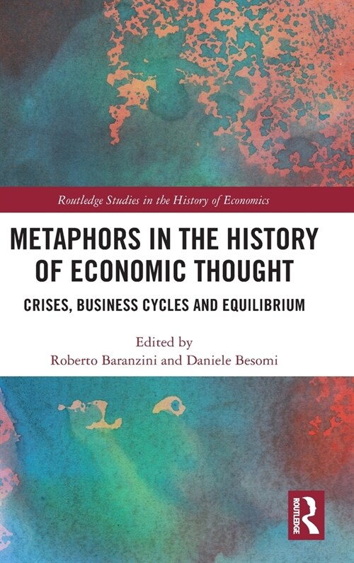 Metaphors in the History of Economic Thought : Crises, Business Cycles and Equilibrium (Hardcover)