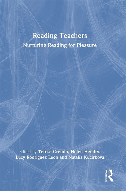 Reading Teachers : Nurturing Reading for Pleasure (Hardcover)