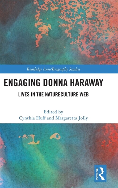 Engaging Donna Haraway : Lives in the Natureculture Web (Hardcover)
