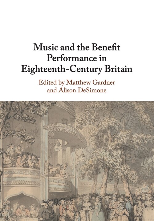 Music and the Benefit Performance in Eighteenth-Century Britain (Paperback)