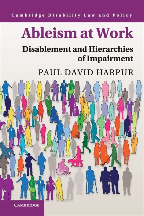 Ableism at Work : Disablement and Hierarchies of Impairment (Paperback, New ed)