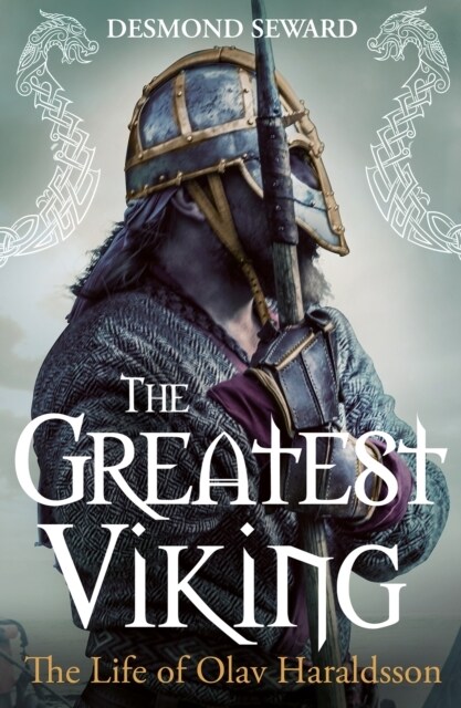 The Greatest Viking : The Life of Olav Haraldsson (Hardcover)