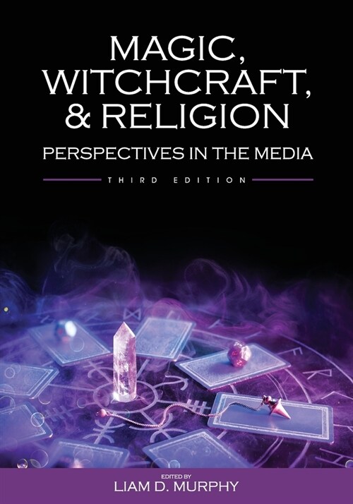 Magic, Witchcraft, and Religion: Perspectives in the Media (Paperback)