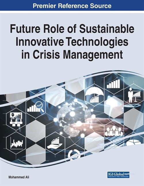 Future Role of Sustainable Innovative Technologies in Crisis Management (Paperback)