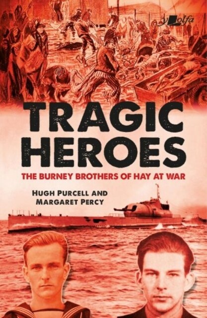 Tragic Heroes : The Burney Brothers of Hay at War (Paperback)