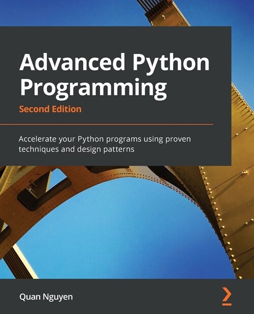 Advanced Python Programming : Accelerate your Python programs using proven techniques and design patterns (Paperback, 2 Revised edition)