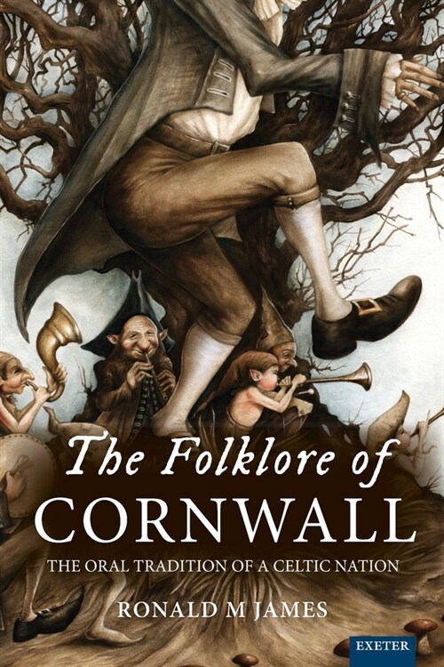 The Folklore of Cornwall : The Oral Tradition of a Celtic Nation (Paperback)