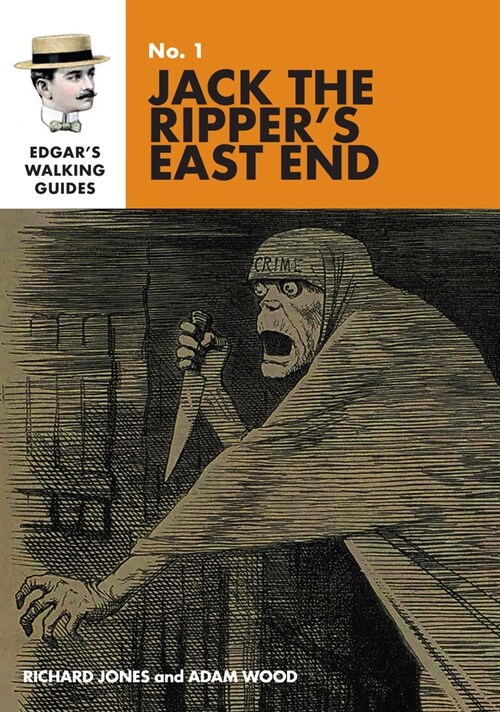 Edgars Guide to Jack the Rippers East End (Paperback)