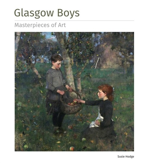 Glasgow Boys Masterpieces of Art (Hardcover)
