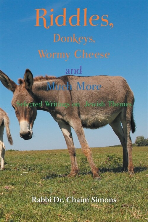 Riddles, Donkeys, Wormy Cheese, and Much More: Selected Writings on Jewish Themes (Paperback)