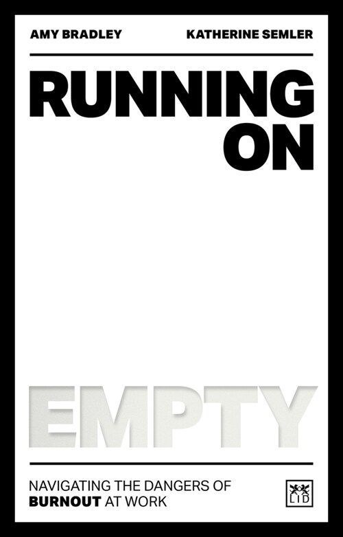 Running on Empty : Navigating the dangers of burnout at work (Paperback)