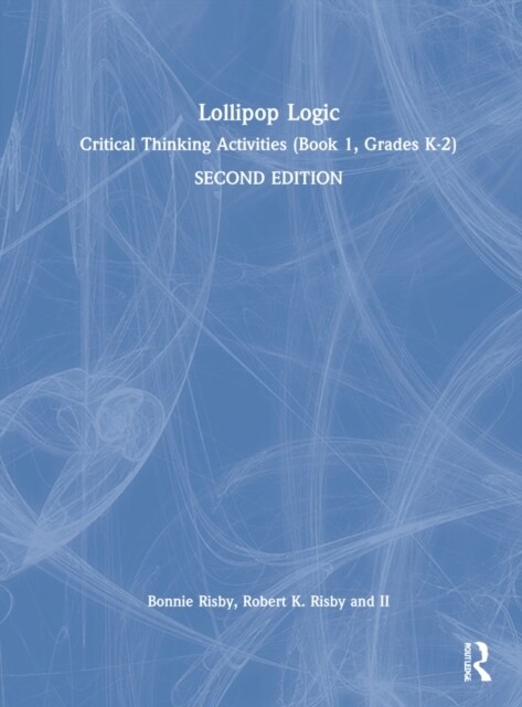 Lollipop Logic : Critical Thinking Activities (Book 1, Grades K-2) (Hardcover, 2 ed)