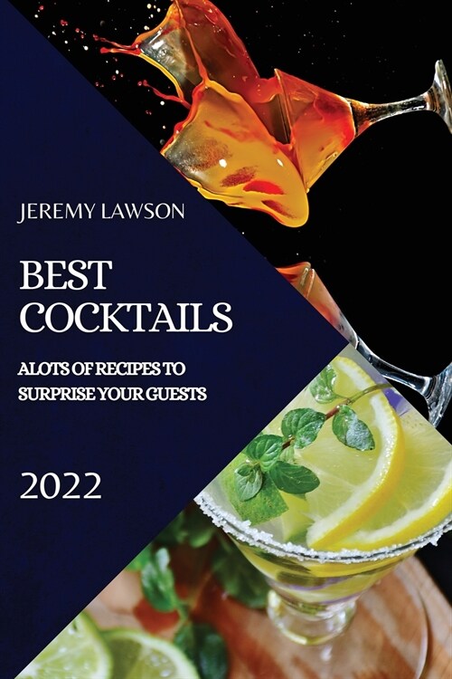 Best Cocktails 2022: Lots of Recipes to Surprise Your Guests (Paperback)