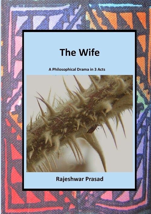 The Wife: A Philosophical Drama in 3 Acts (Paperback)