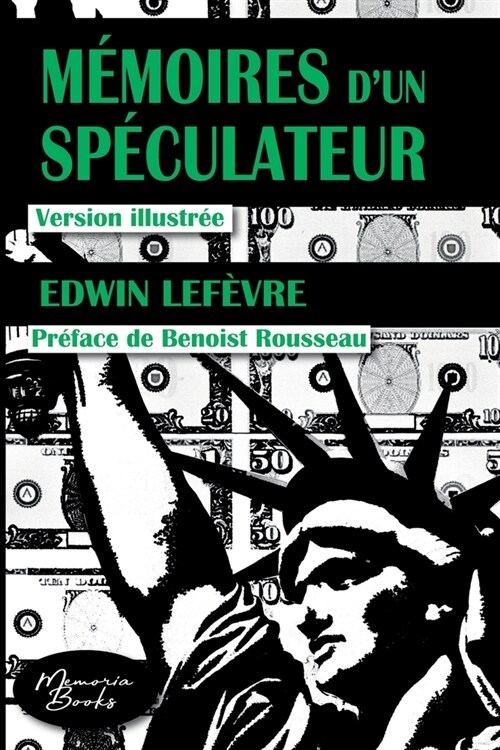 M?oires dun sp?ulateur: La v?itable histoire illustr? du trader Jesse Livermore (Paperback)