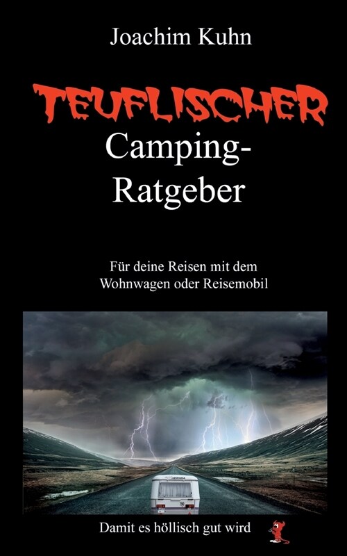 Teuflischer Camping-Ratgeber: F? deine Reisen mit dem Wohnwagen oder Reisemobil (Paperback)