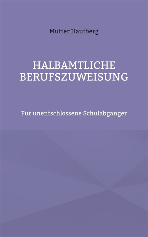 Halbamtliche Berufszuweisung: F? unentschlossene Schulabg?ger (Paperback)