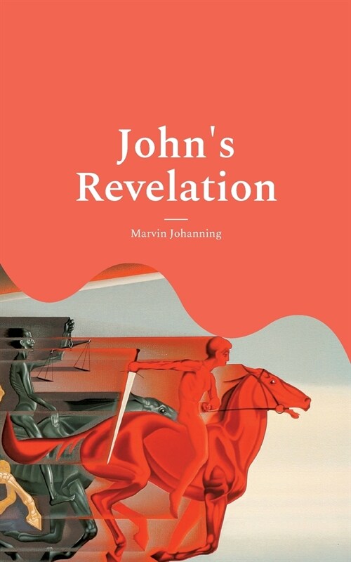 Johns Revelation: A Modern Annotated Translation (Paperback)
